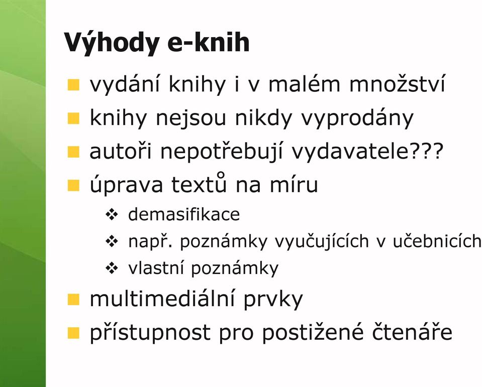 ?? úprava textů na míru demasifikace např.