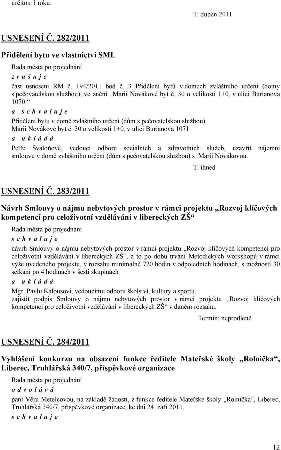 a Přidělení bytu v domě zvláštního určení (dům s pečovatelskou službou) Marii Novákové byt č.