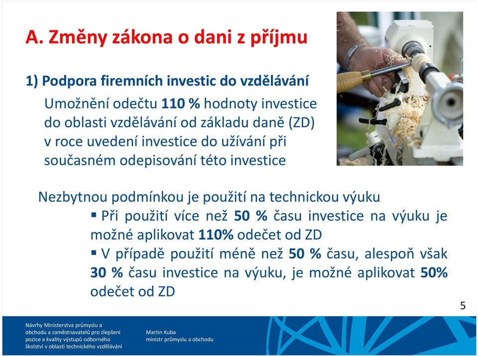 výuku je možné aplikovat 110% odečet od ZD V případě použití méně než 50 % času, alespoň však 30 % času investice na výuku, je možné aplikovat 50% odečetodzd 5 Návrhy