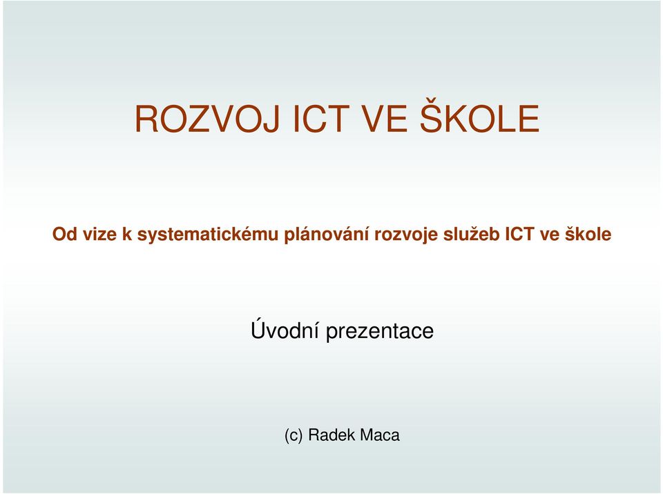 rozvoje služeb ICT ve škole