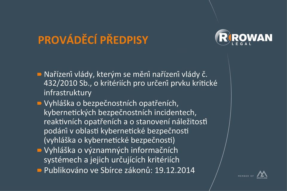 bezpečnostních incidentech, reak-vních opatřeních a o stanovení náležitos- podáni v oblas- kyberne-cke bezpečnos-