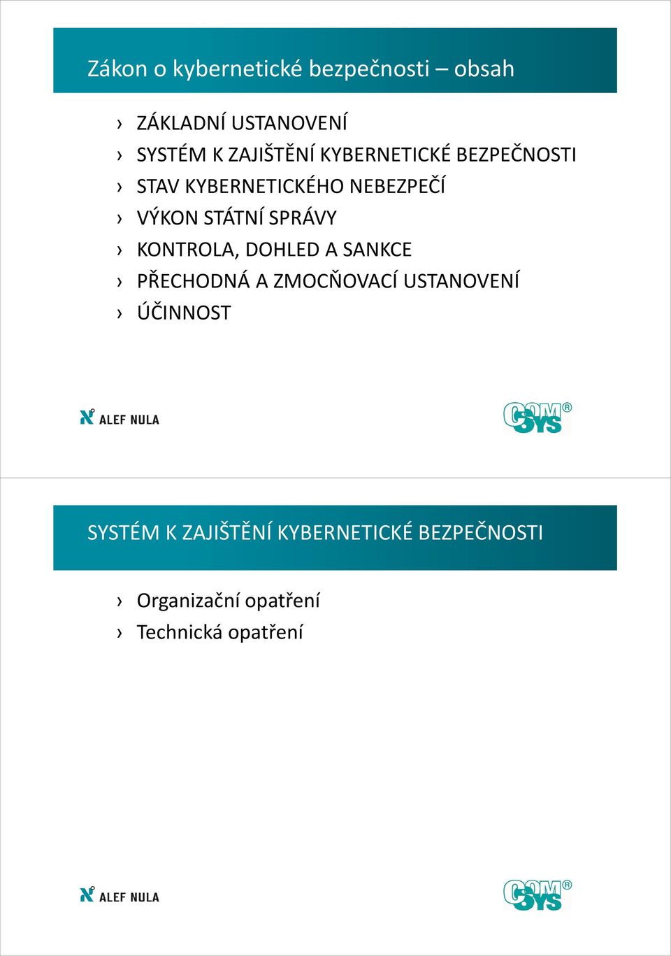 STÁTNÍ SPRÁVY KONTROLA, DOHLED A SANKCE PŘECHODNÁ A ZMOCŇOVACÍ USTANOVENÍ