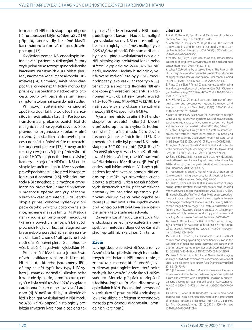 alkoholu, HPV infekce) [14].