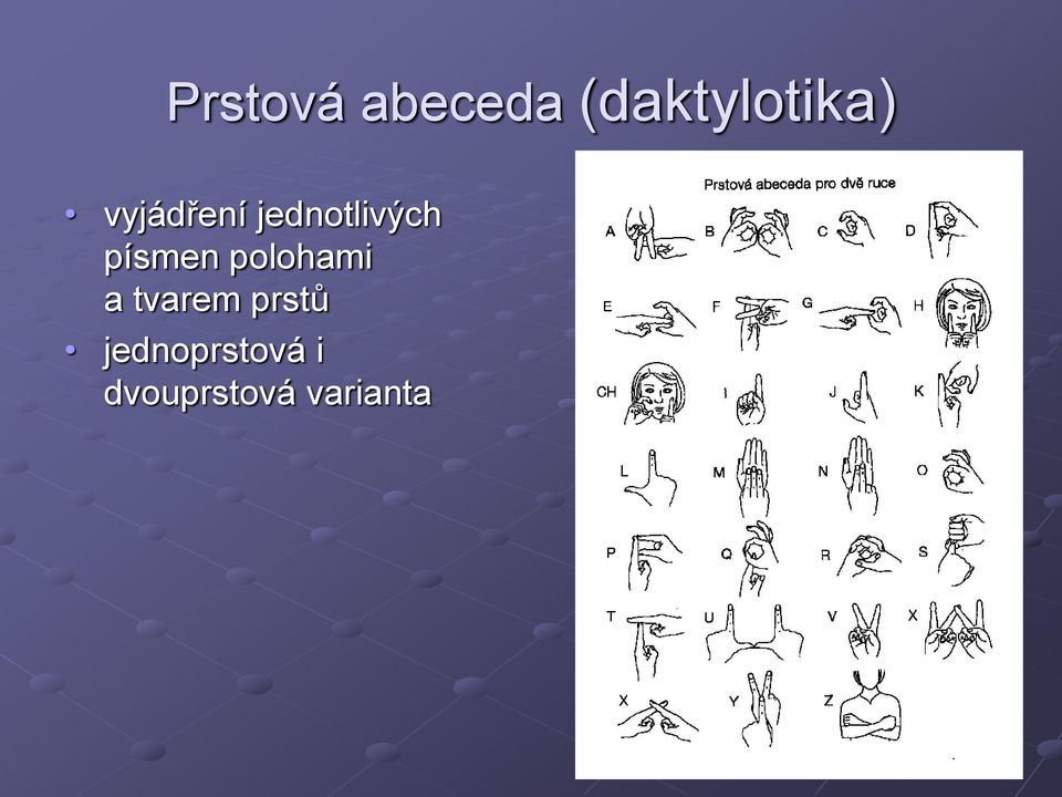 polohami a tvarem prstů