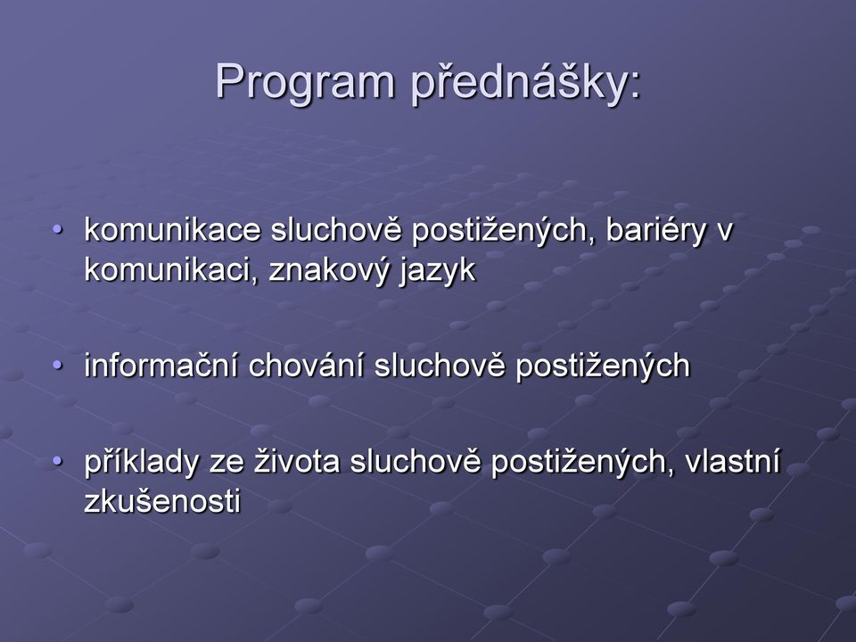jazyk informační chování sluchově postižených