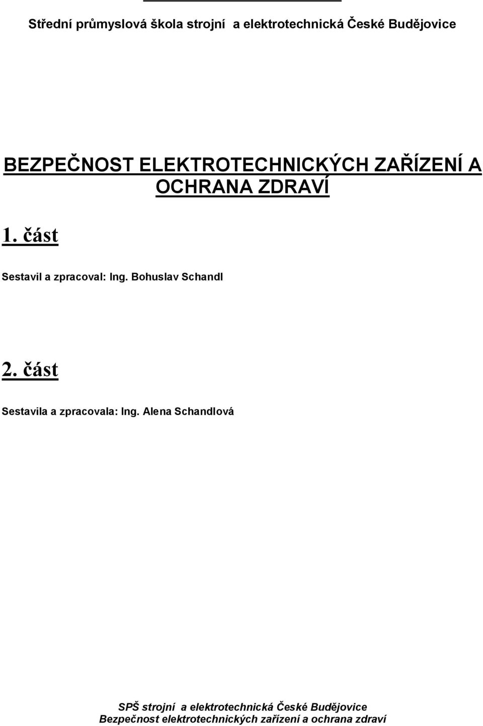 část Sestavil a zpracoval: Ing. Bohuslav Schandl 2.