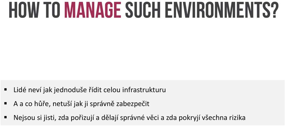 správně zabezpečit Nejsou si jisti, zda