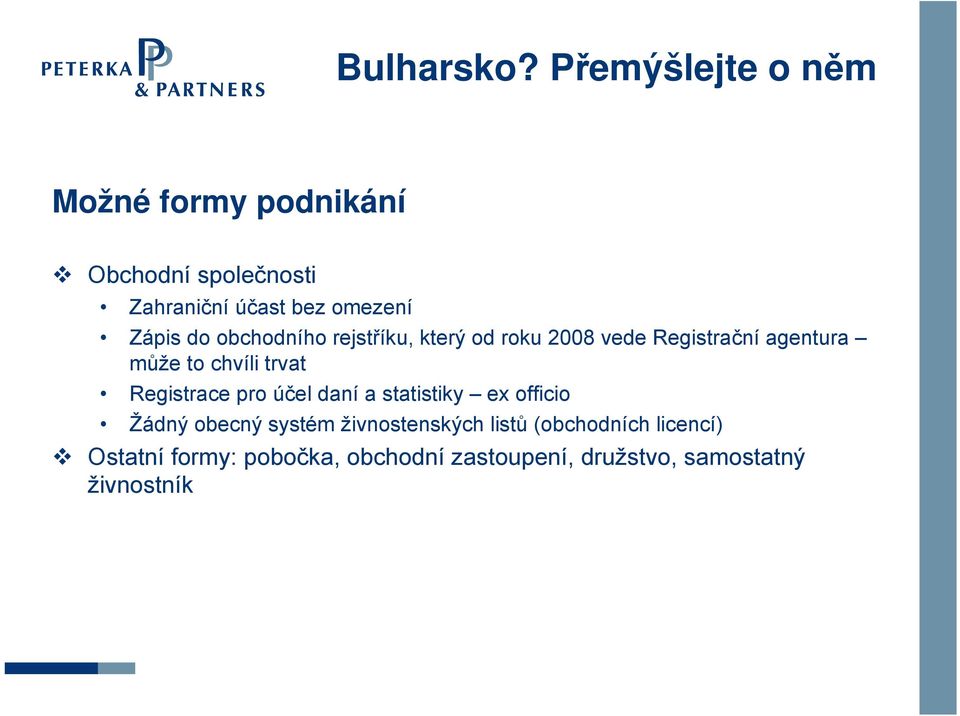 Registrace pro účel daní a statistiky ex officio Žádný obecný systém živnostenských