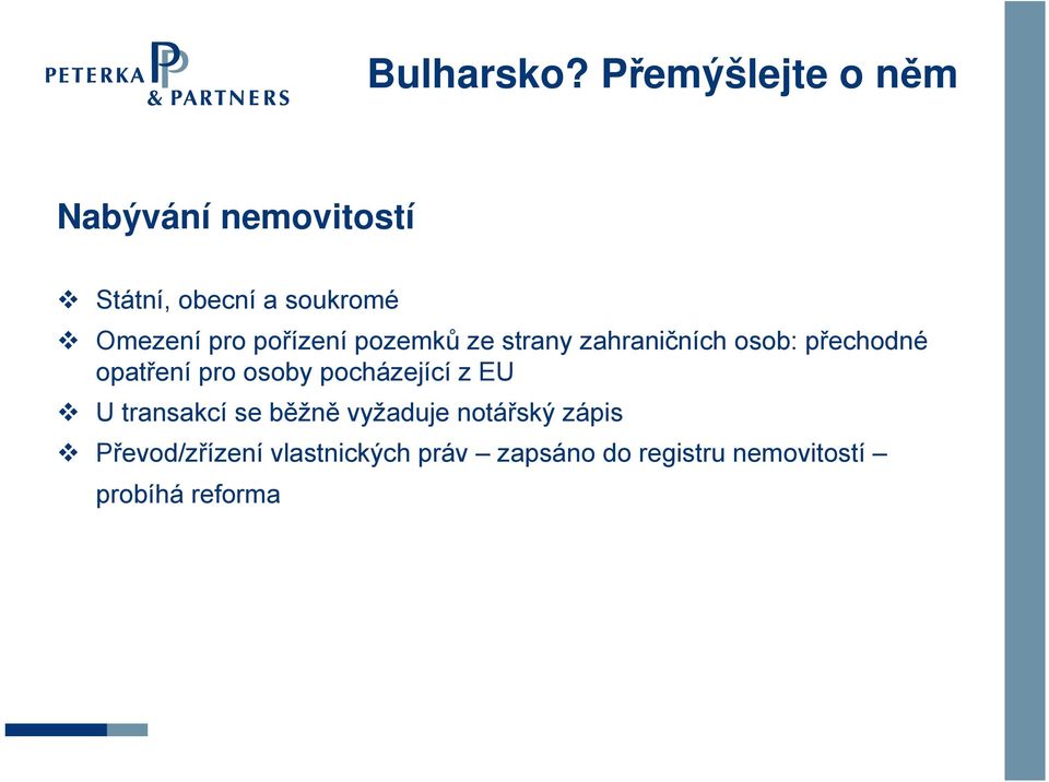 pocházející z EU U transakcí se běžně vyžaduje notářský zápis