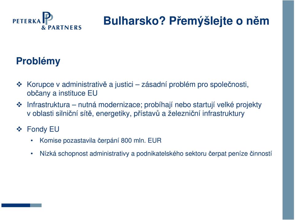 oblasti silniční sítě, energetiky, přístavů a železniční infrastruktury Fondy EU Komise