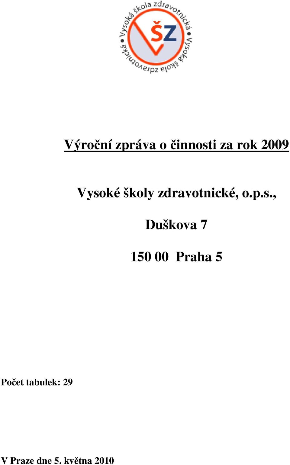 s., Duškova 7 150 00 Praha 5 Počet
