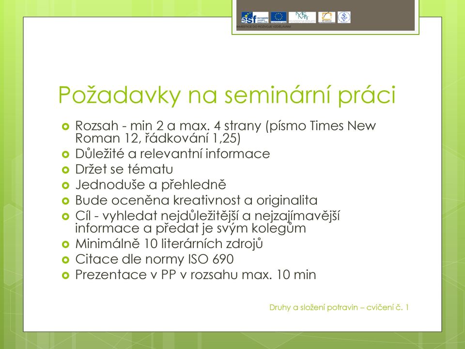 tématu Jednoduše a přehledně Bude oceněna kreativnost a originalita Cíl - vyhledat nejdůležitější