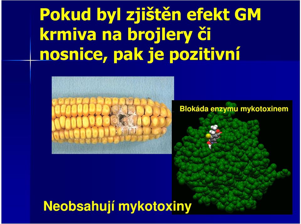 pak je pozitivní Blokáda