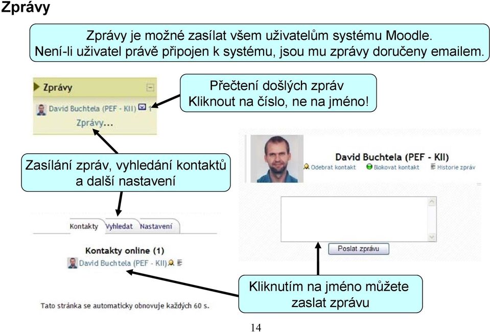 emailem. Přečtení došlých zpráv Kliknout na číslo, ne na jméno!