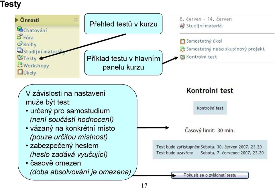 součástí hodnocení) vázaný na konkrétní místo (pouze určitou místnost)