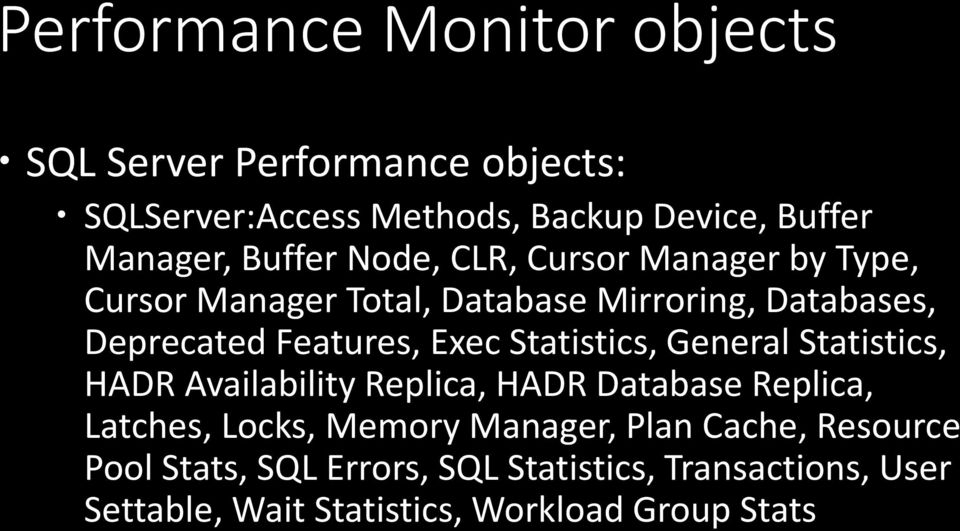 Exec Statistics, General Statistics, HADR Availability Replica, HADR Database Replica, Latches, Locks, Memory Manager,