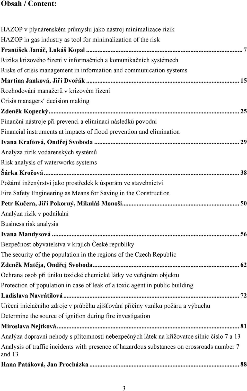 .. 15 Rozhodování manažerů v krizovém řízení Crisis managers decision making Zdeněk Kopecký.