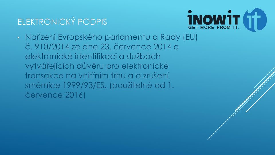 července 2014 o elektronické identifikaci a službách vytvářejících