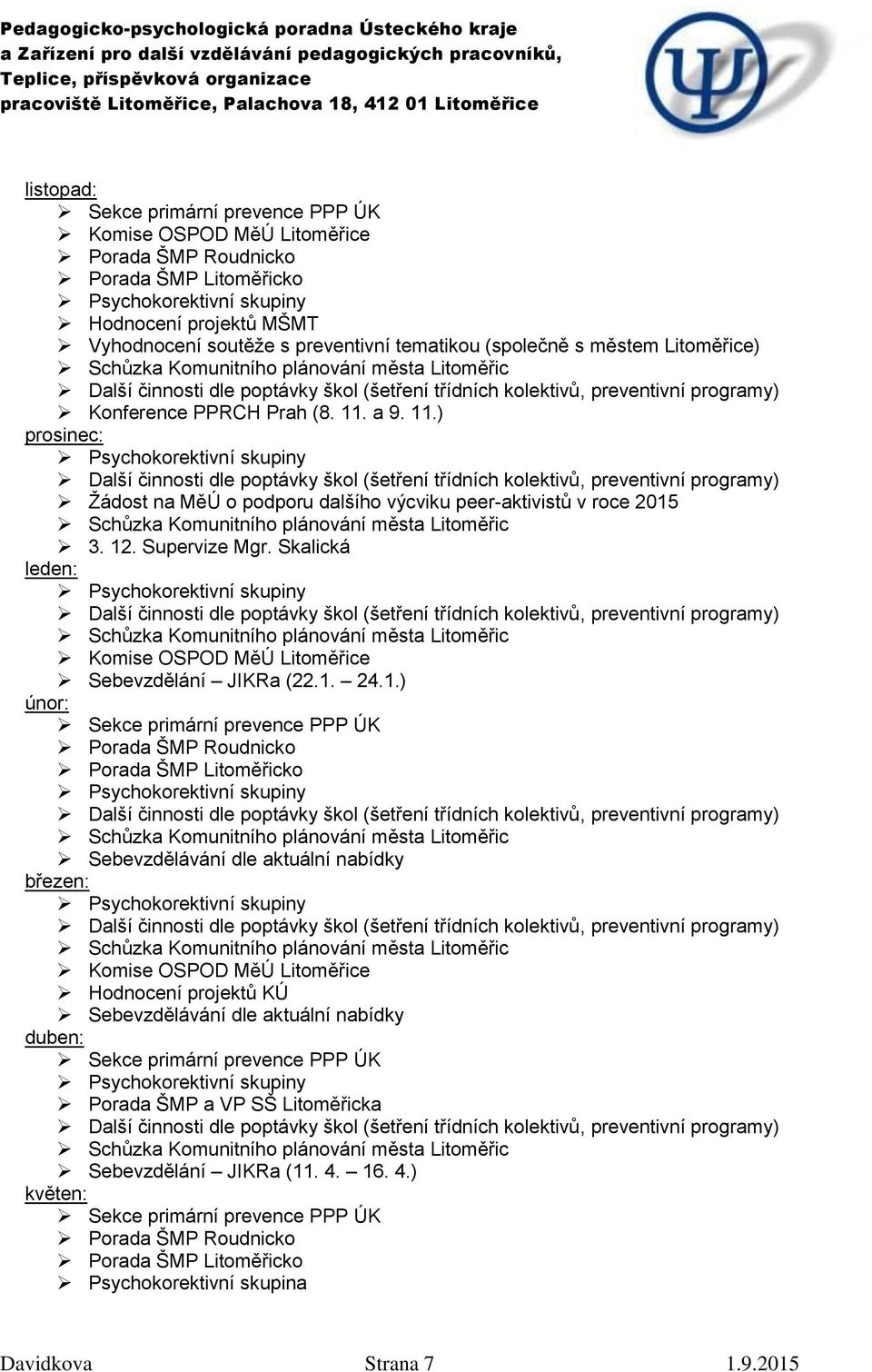 Skalická leden: Komise OSPOD MěÚ Litoměřice Sebevzdělání JIKRa (22.1.