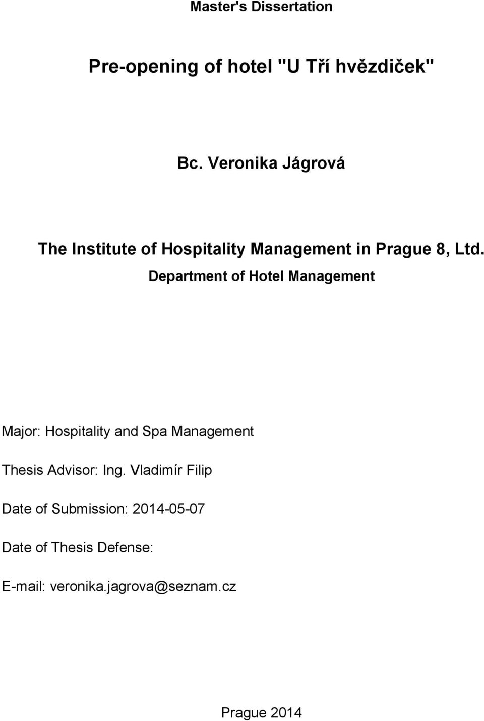 Department of Hotel Management Major: Hospitality and Spa Management Thesis Advisor: