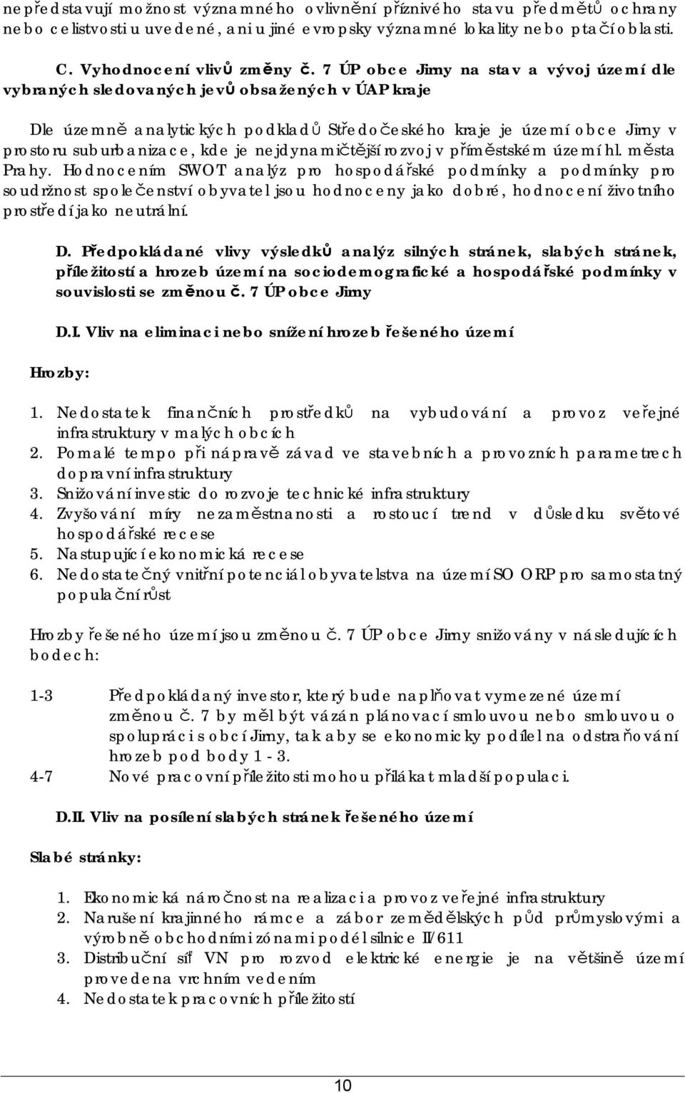 nejdynamičtější rozvoj v příměstském území hl. města Prahy.