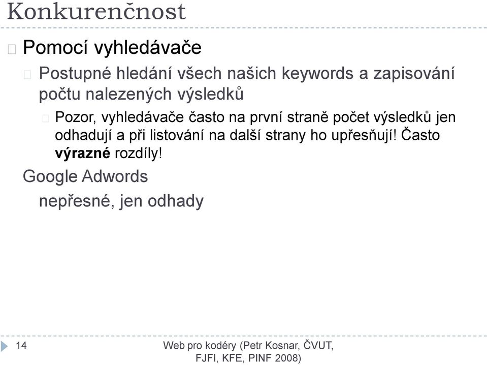 první straně počet výsledků jen odhadují a při listování na další