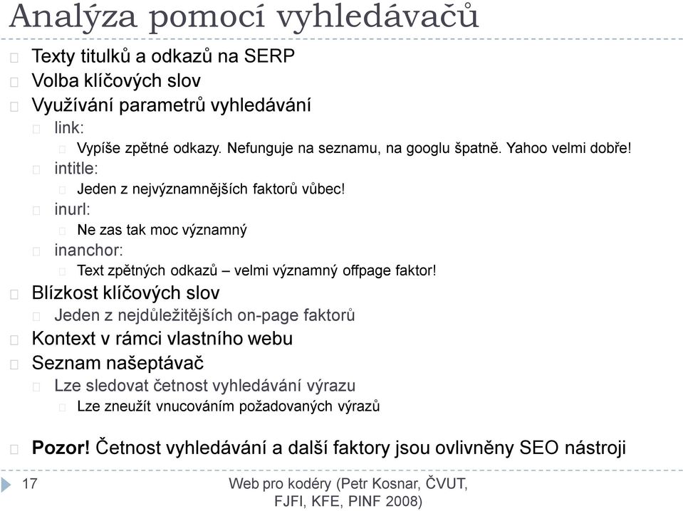 inurl: Ne zas tak moc významný inanchor: Text zpětných odkazů velmi významný offpage faktor!