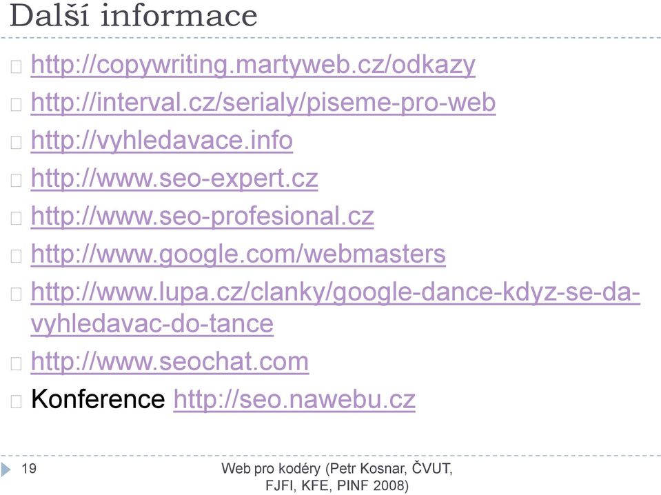 cz http://www.seo-profesional.cz http://www.google.com/webmasters http://www.lupa.