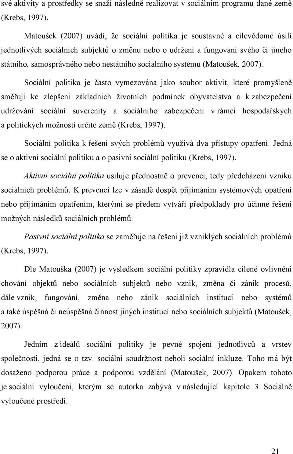 sociálního systému (Matoušek, 2007).