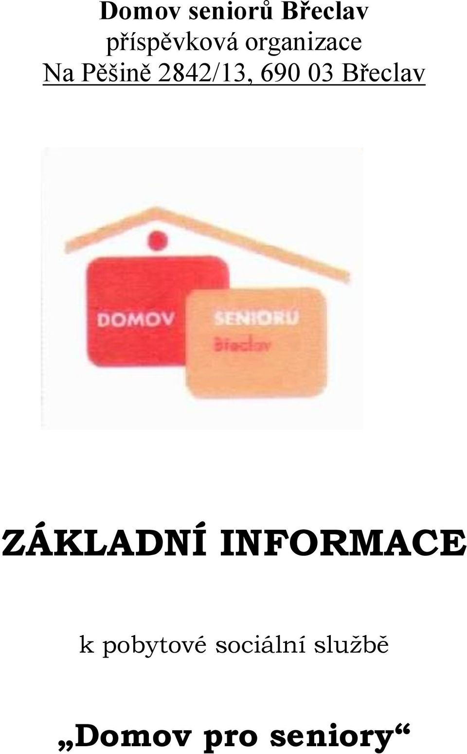 03 Břeclav ZÁKLADNÍ INFORMACE k