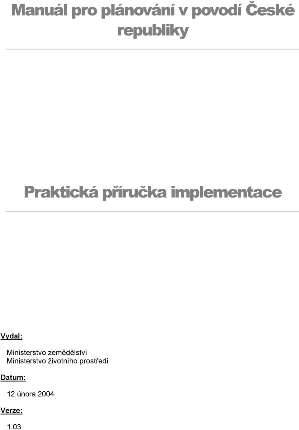 Vydal: Ministerstvo zemědělství