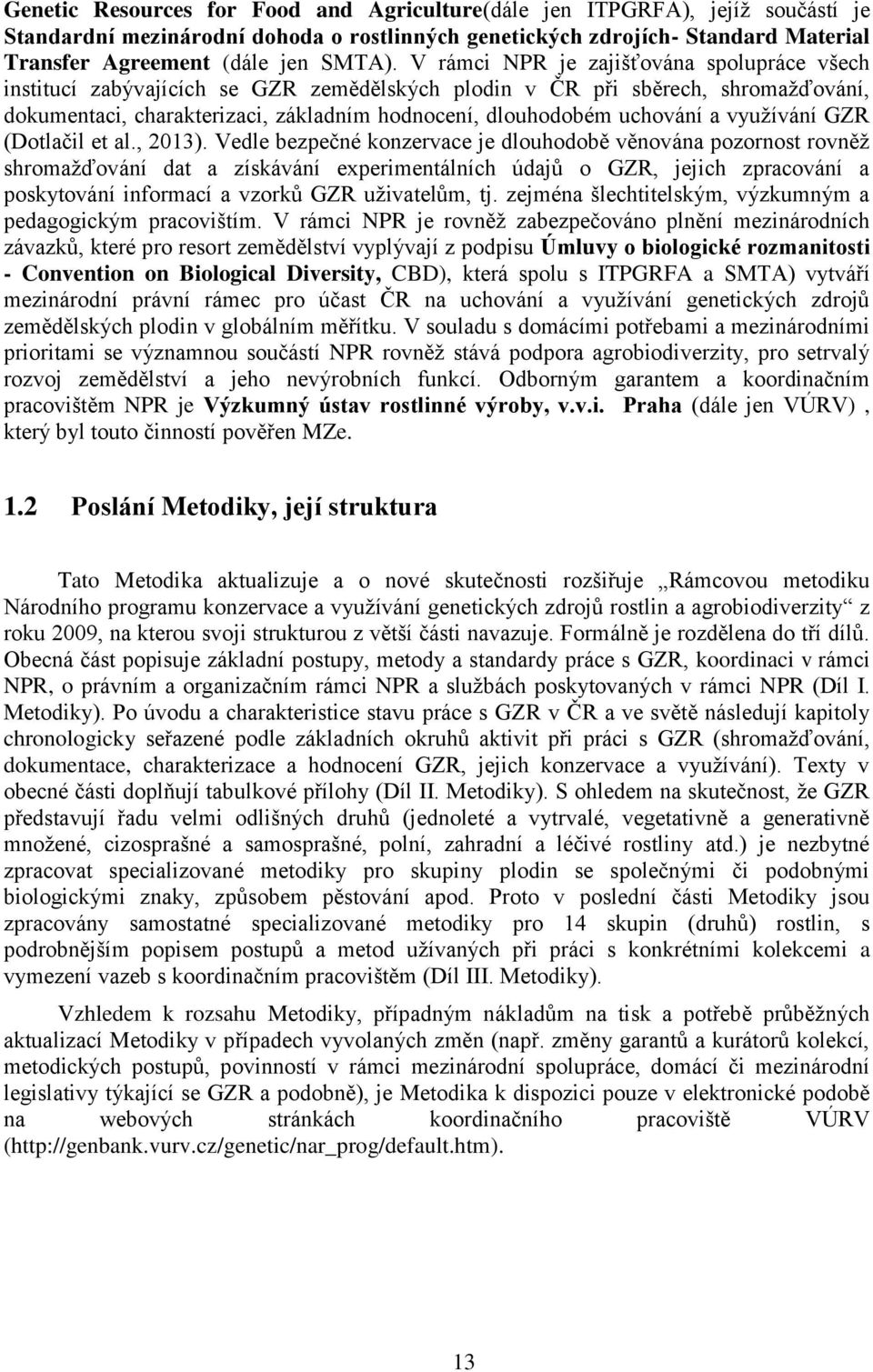 využívání GZR (Dotlačil et al., 2013).