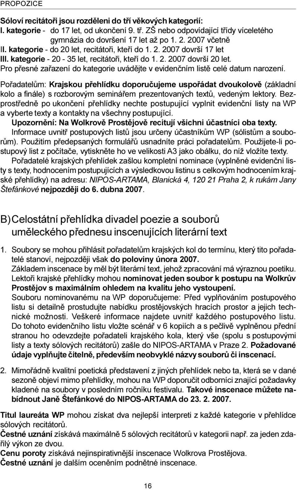 Pro pøesné zaøazení do kategorie uvádìjte v evidenèním listì celé datum narození.