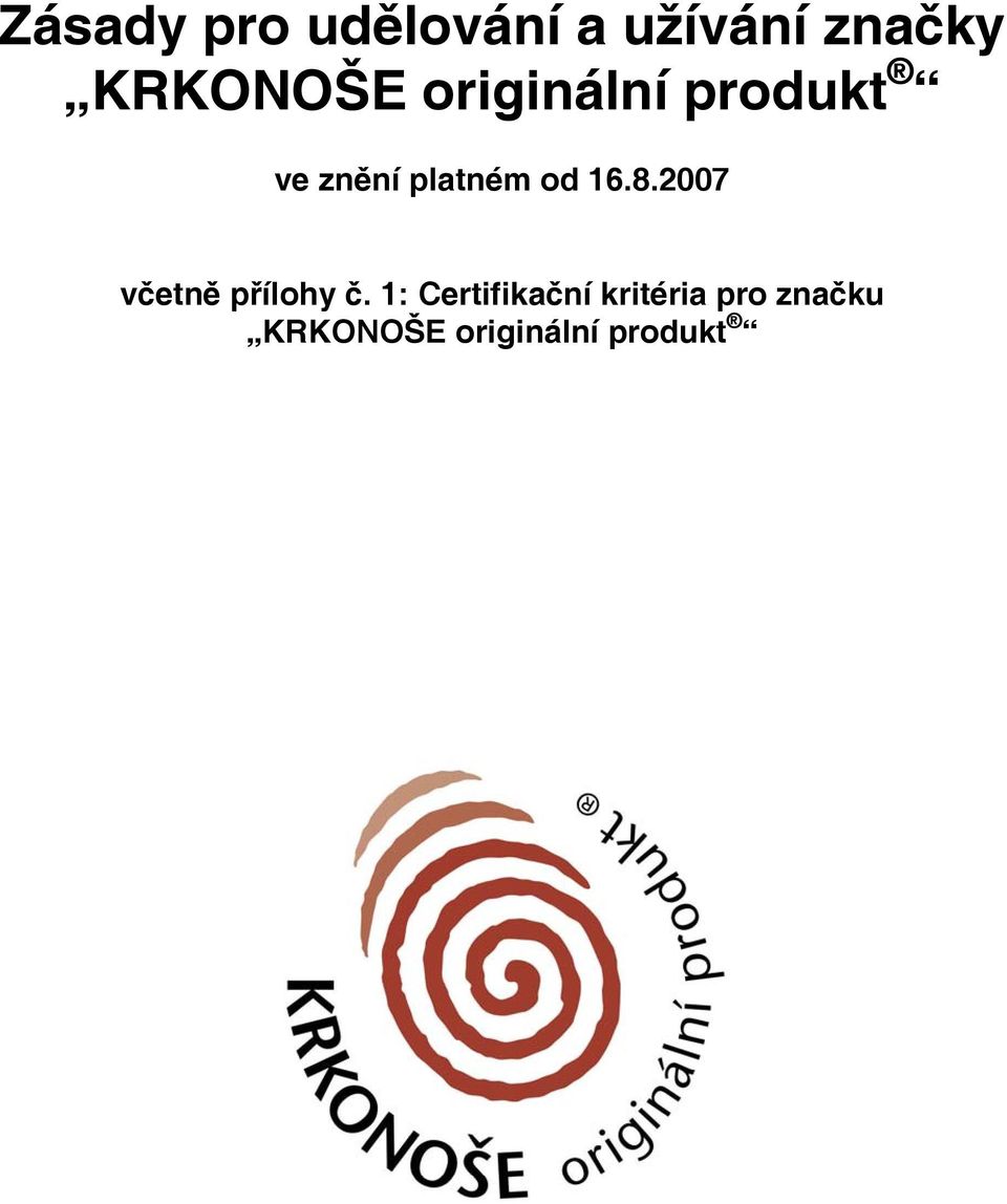 od 16.8.2007 včetně přílohy č.