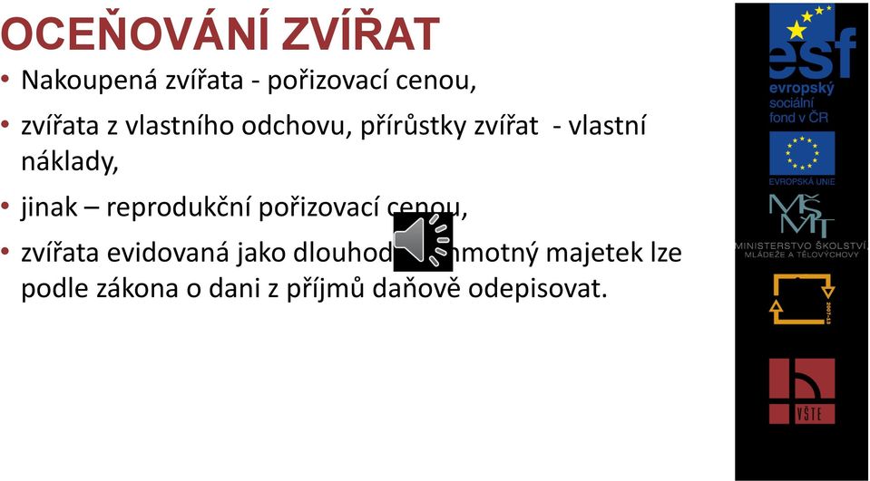 reprodukční pořizovací cenou, zvířata evidovaná jako dlouhodobý