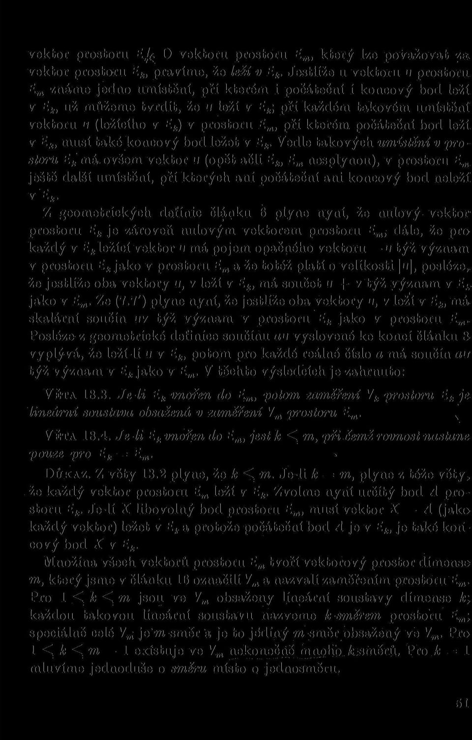 prostoru E m, při kterém, počáteční bod leží v E k, musí také koncový bod ležet v E k.