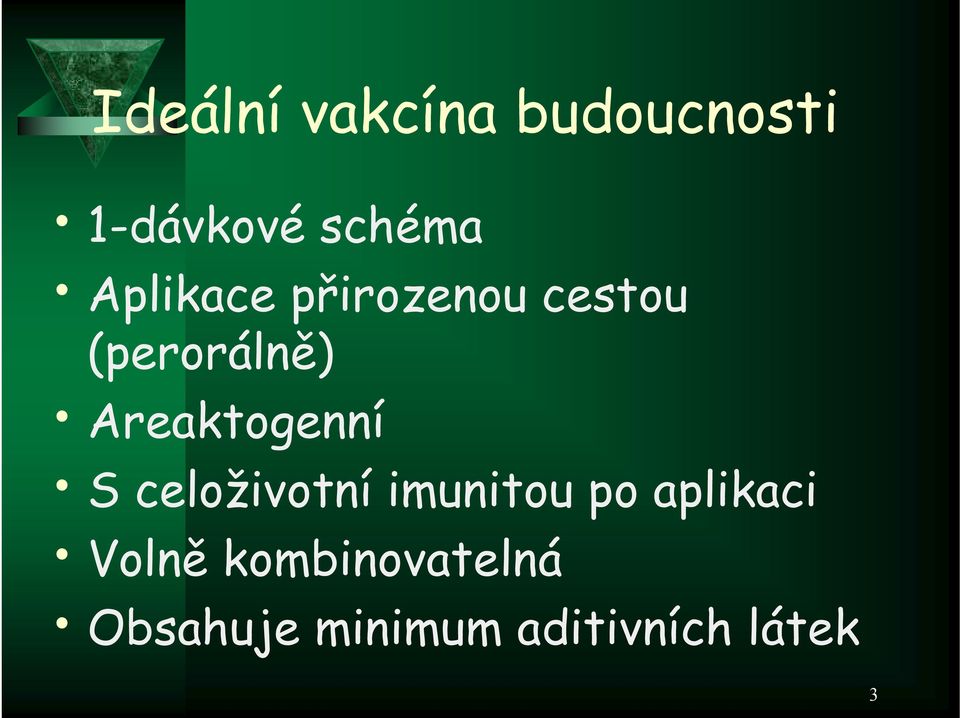 Areaktogenní S celoživotní imunitou po