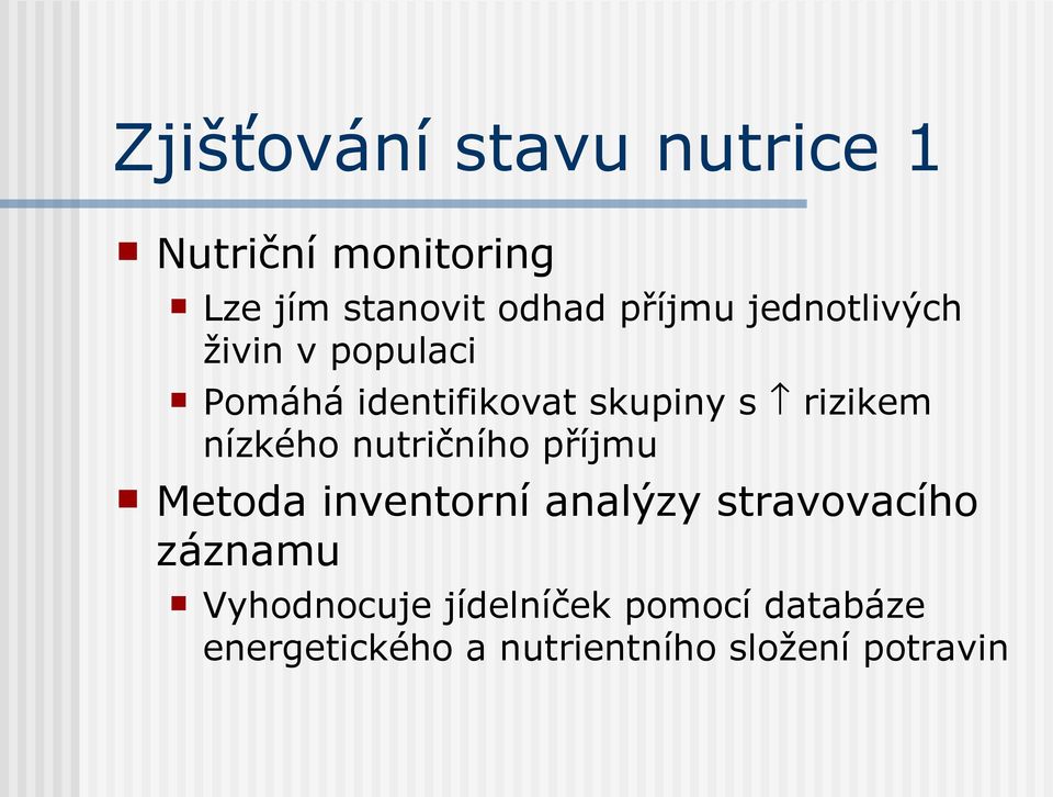 nízkého nutričního příjmu Metoda inventorní analýzy stravovacího záznamu