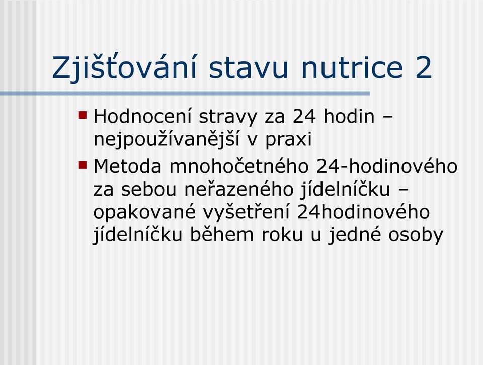 24-hodinového za sebou neřazeného jídelníčku