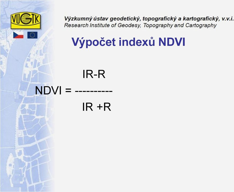 IR-R NDVI =