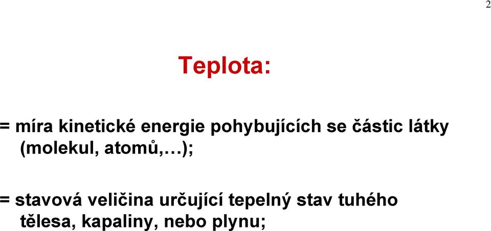 atomů, ); = stavová veličina určující