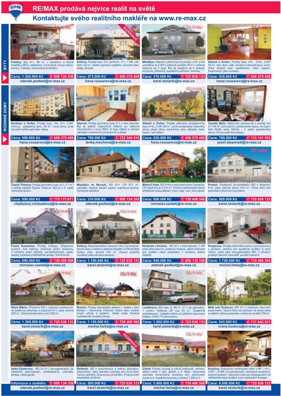 Nabízím pěkný byt na prodej v OV, +kk umístěný ve.np o celkové výměře 78 m v cihlové bytovce se 4 byty. Byt se sestává ze pokojů, kuchyně, předsíně, sociálního zařízení, komory. Cena: 370.