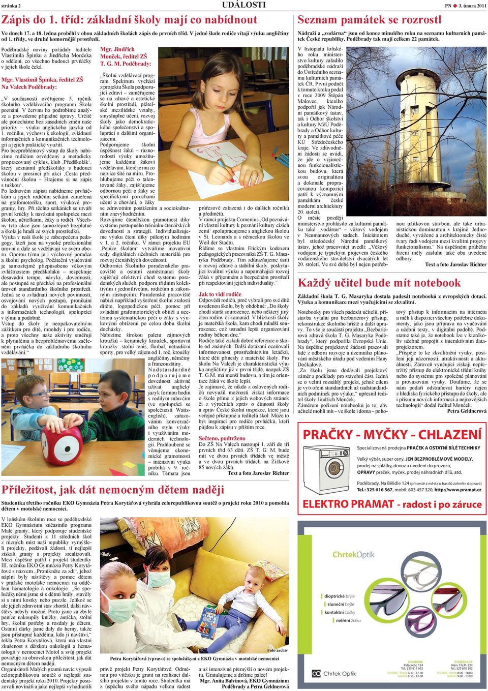 Poděbradské noviny požádaly ředitele Vlastimila Špinku a Jindřicha Mončeka o sdělení, co všechno budoucí prvňáčky v jejich škole čeká. Mgr.