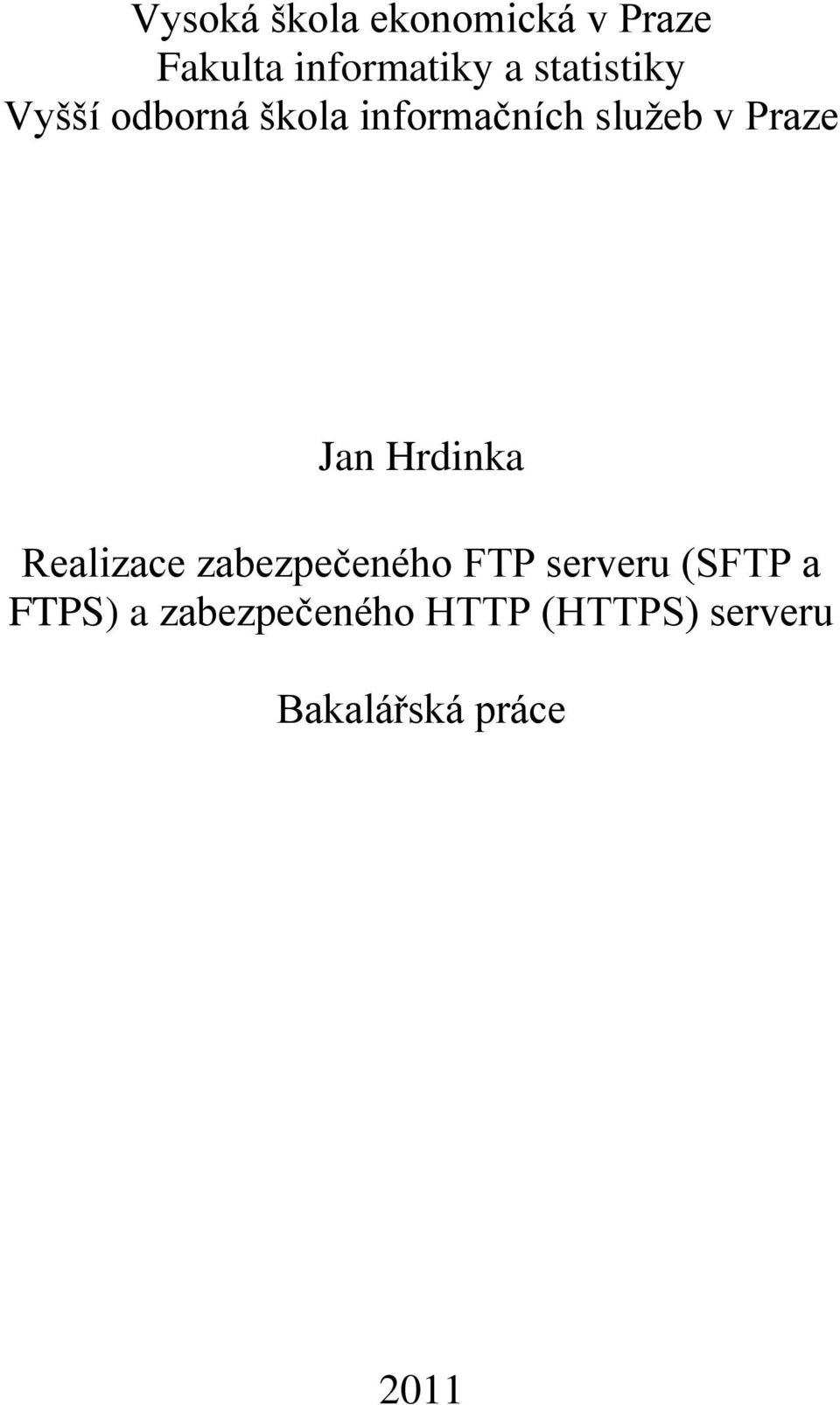 Jan Hrdinka Realizace zabezpečeného FTP serveru (SFTP a