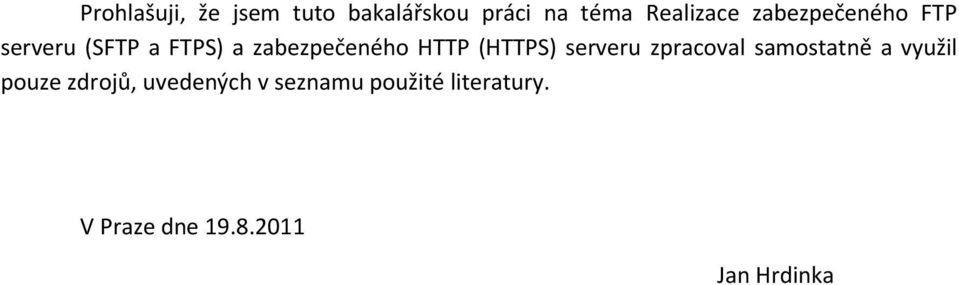 (HTTPS) serveru zpracoval samostatně a využil pouze zdrojů,