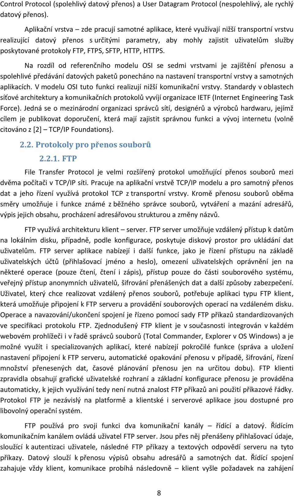 FTPS, SFTP, HTTP, HTTPS.