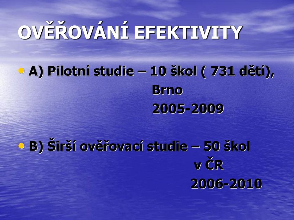 dětí), Brno 2005-2009 B) Širší