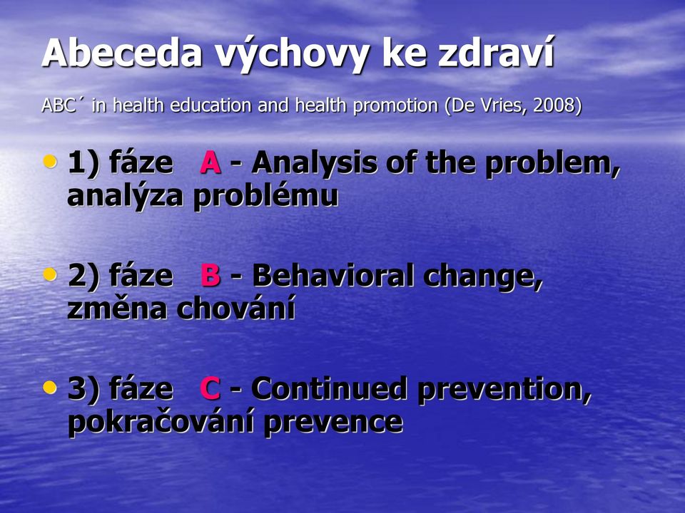 problem, analýza problému 2) fáze B - Behavioral change,