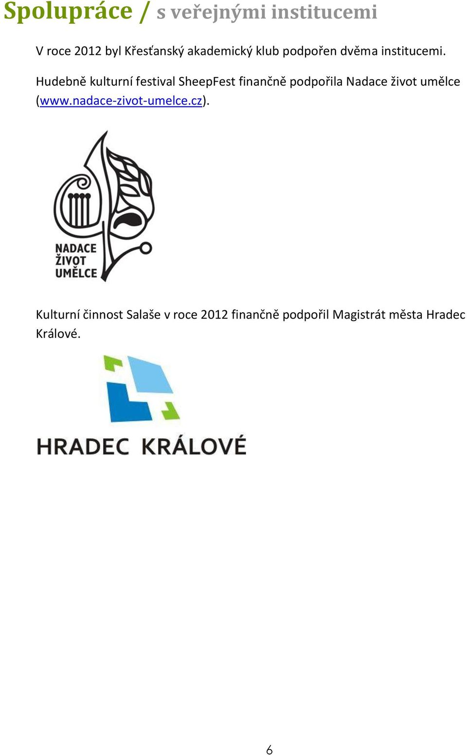 Hudebně kulturní festival SheepFest finančně podpořila Nadace život umělce