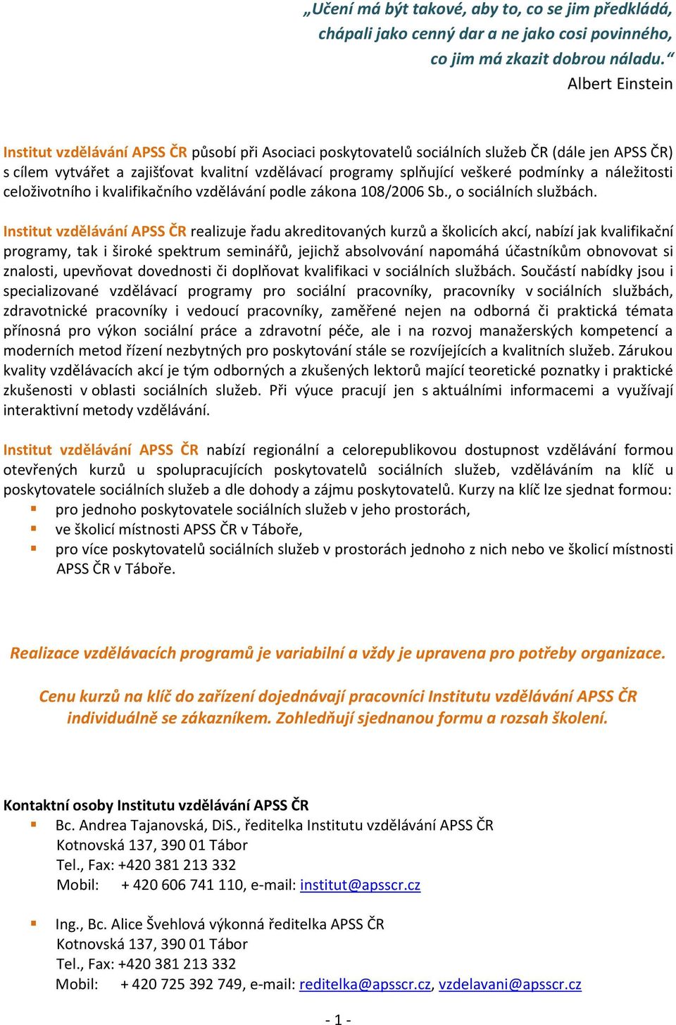 podmínky a náležitosti celoživotního i kvalifikačního vzdělávání podle zákona 108/2006 Sb., o sociálních službách.